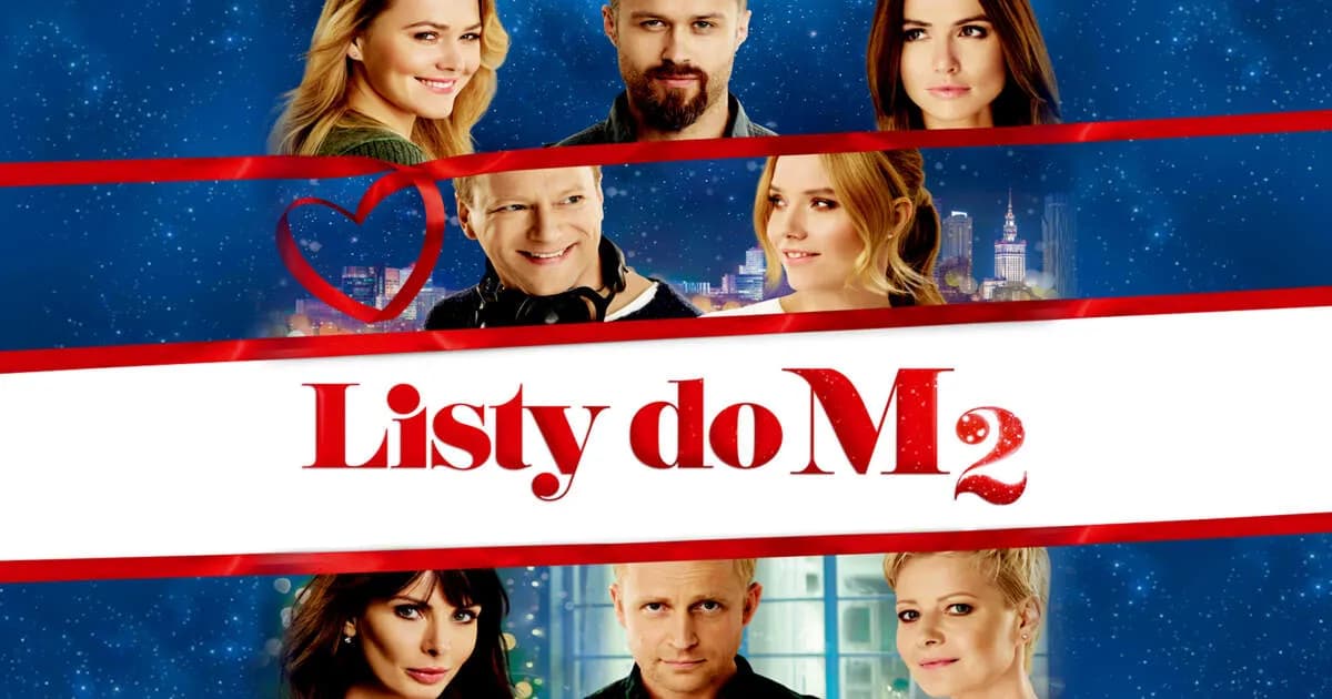 Kiedy obejrzysz Listy do M. 2 w TV? Sprawdź emisje filmu